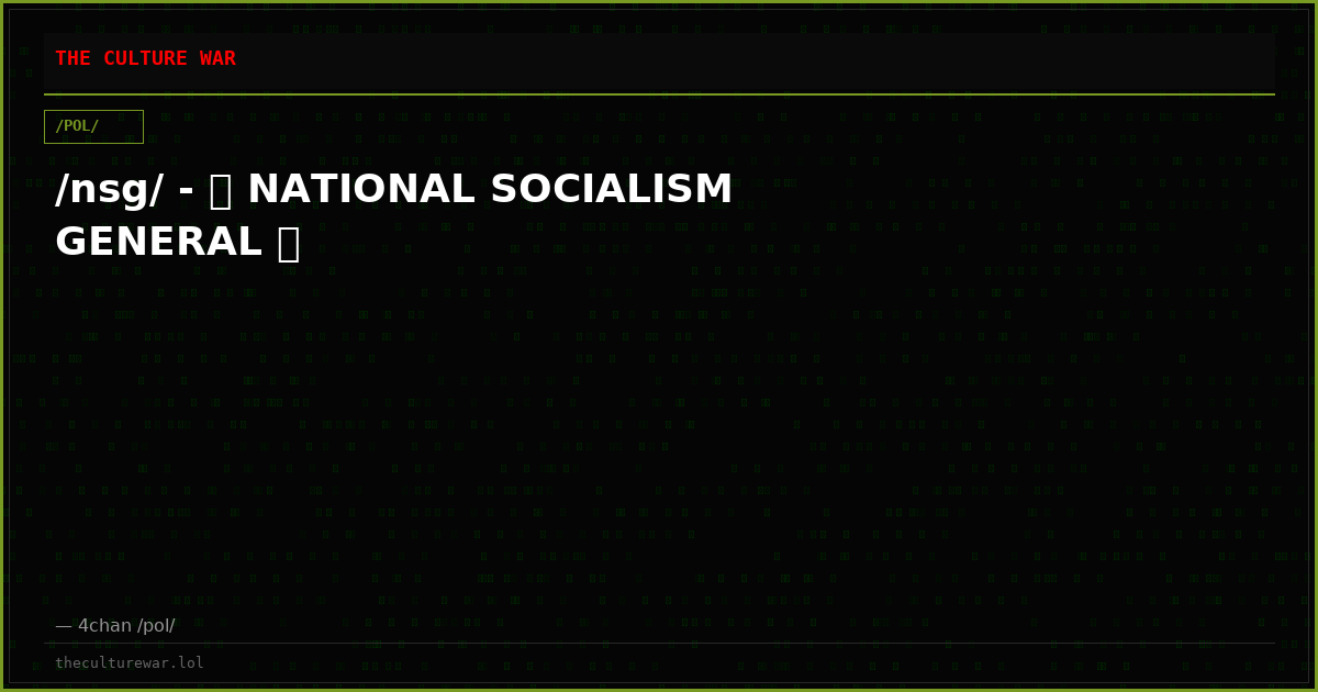 /nsg/ - ᛟ NATIONAL SOCIALISM GENERAL ᛟ