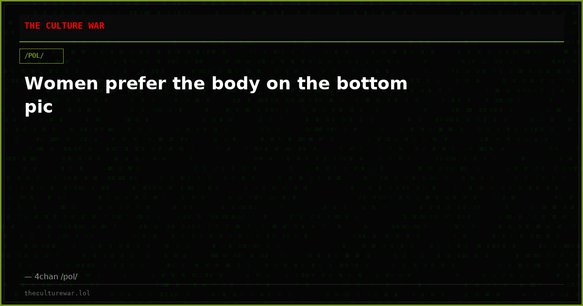 Women prefer the body on the bottom pic