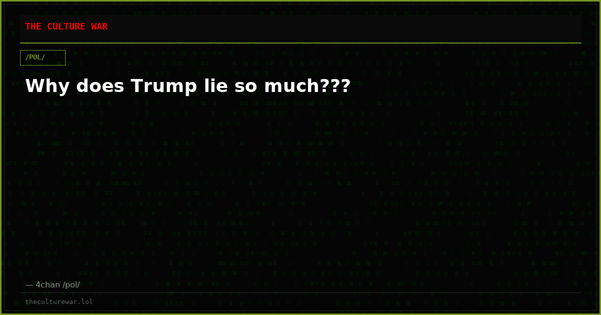 Why does Trump lie so much???
