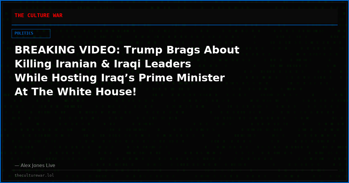 BREAKING VIDEO: Trump Brags About Killing Iranian & Iraqi Leaders While Hosting Iraq’s Prime Minister At The White House!