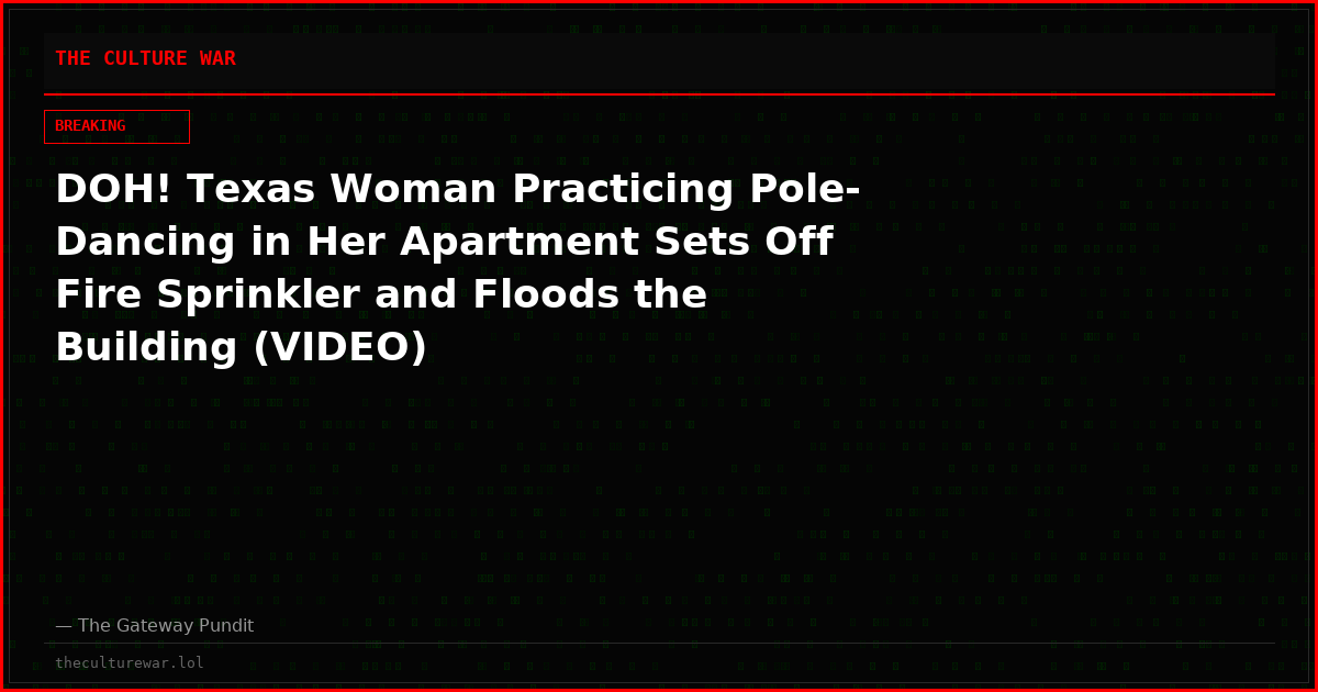 DOH! Texas Woman Practicing Pole-Dancing in Her Apartment Sets Off Fire Sprinkler and Floods the Building (VIDEO)