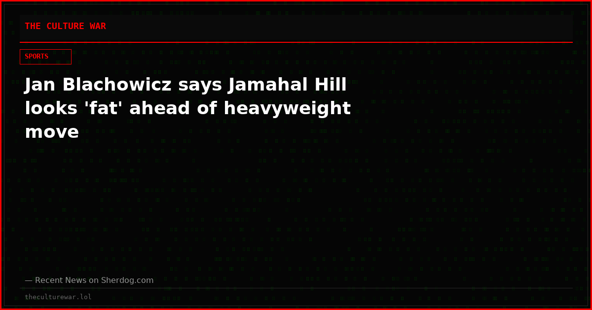 Jan Blachowicz says Jamahal Hill looks 'fat' ahead of heavyweight move