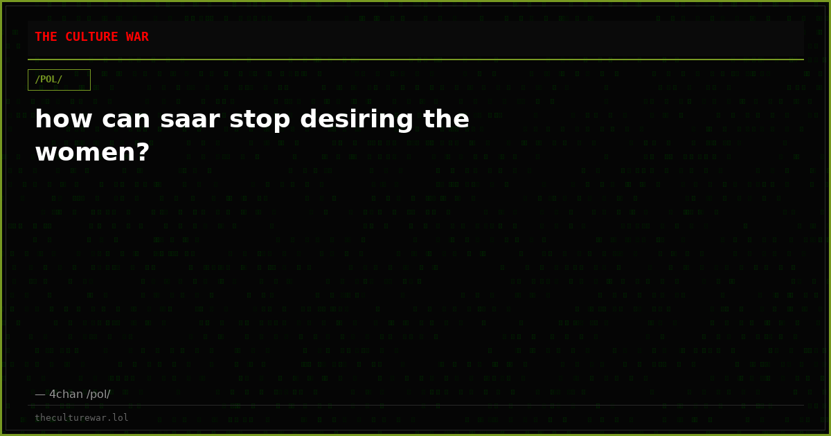 how can saar stop desiring the women?