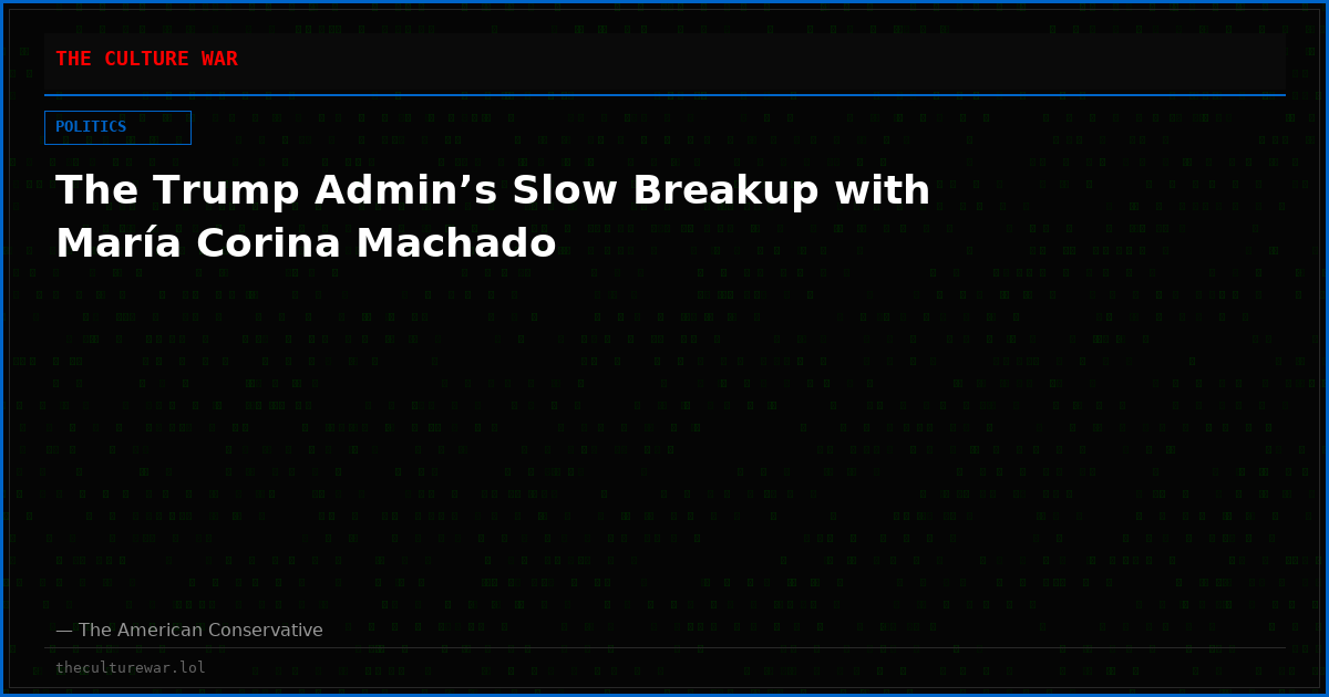 The Trump Admin’s Slow Breakup with María Corina Machado