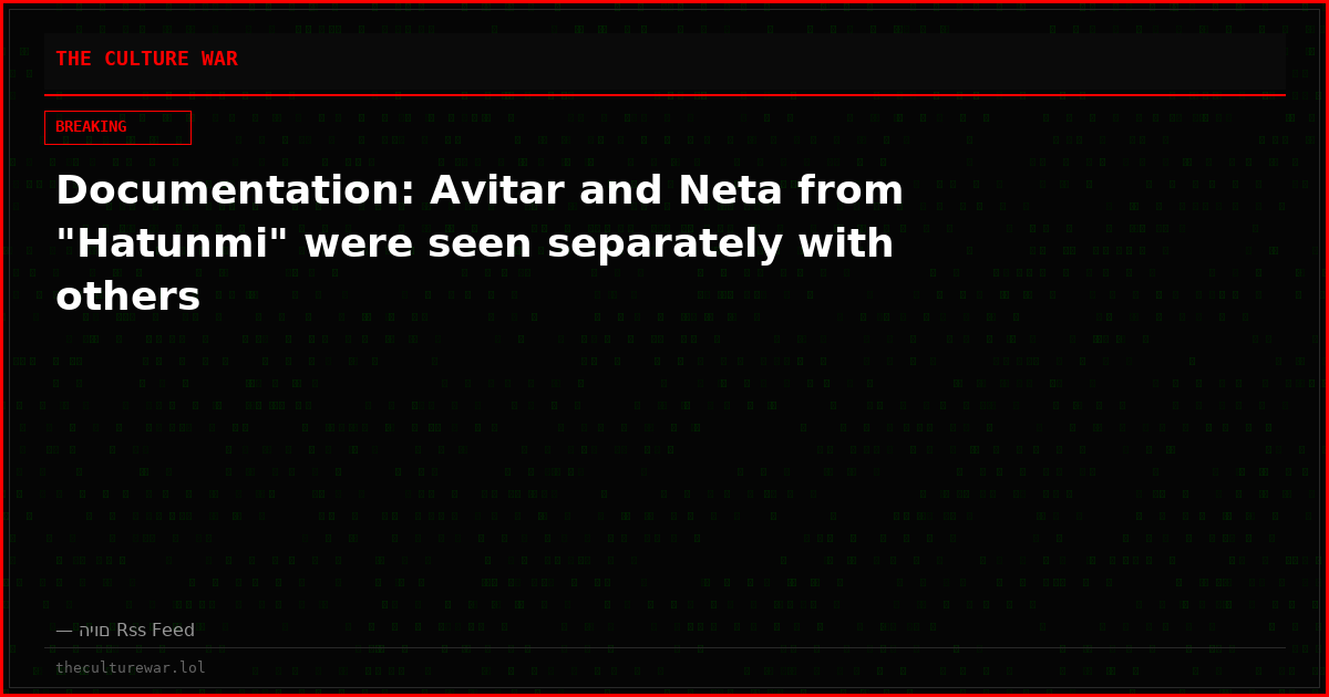 Documentation: Avitar and Neta from "Hatunmi" were seen separately with others