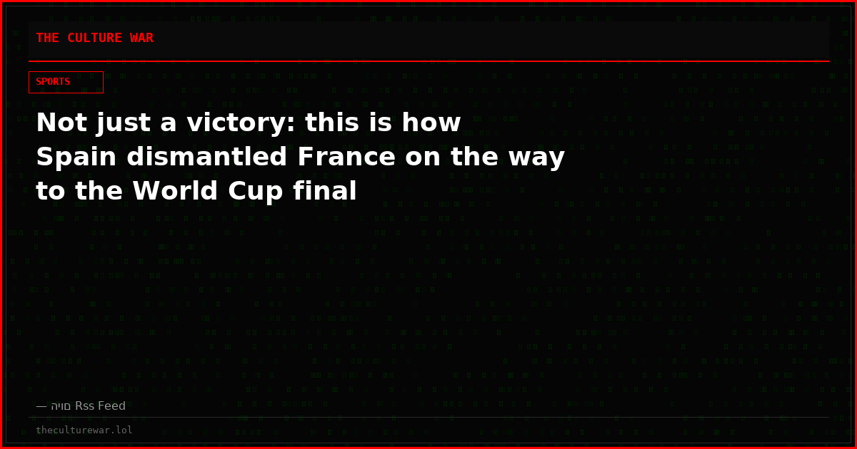 Not just a victory: this is how Spain dismantled France on the way to the World Cup final