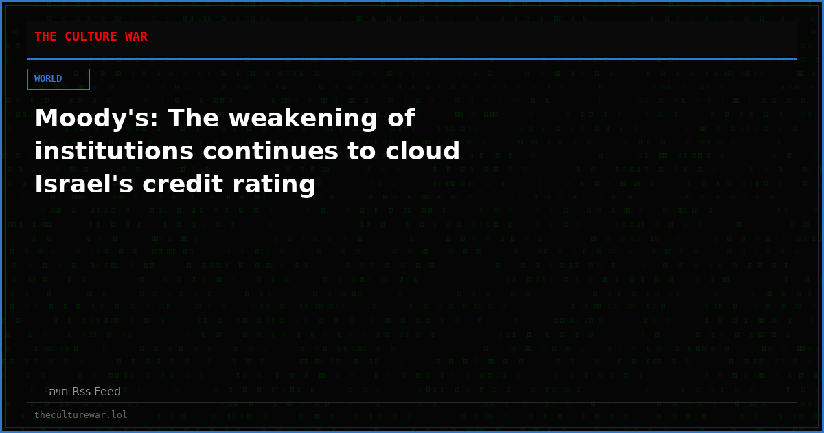 Moody's: The weakening of institutions continues to cloud Israel's credit rating