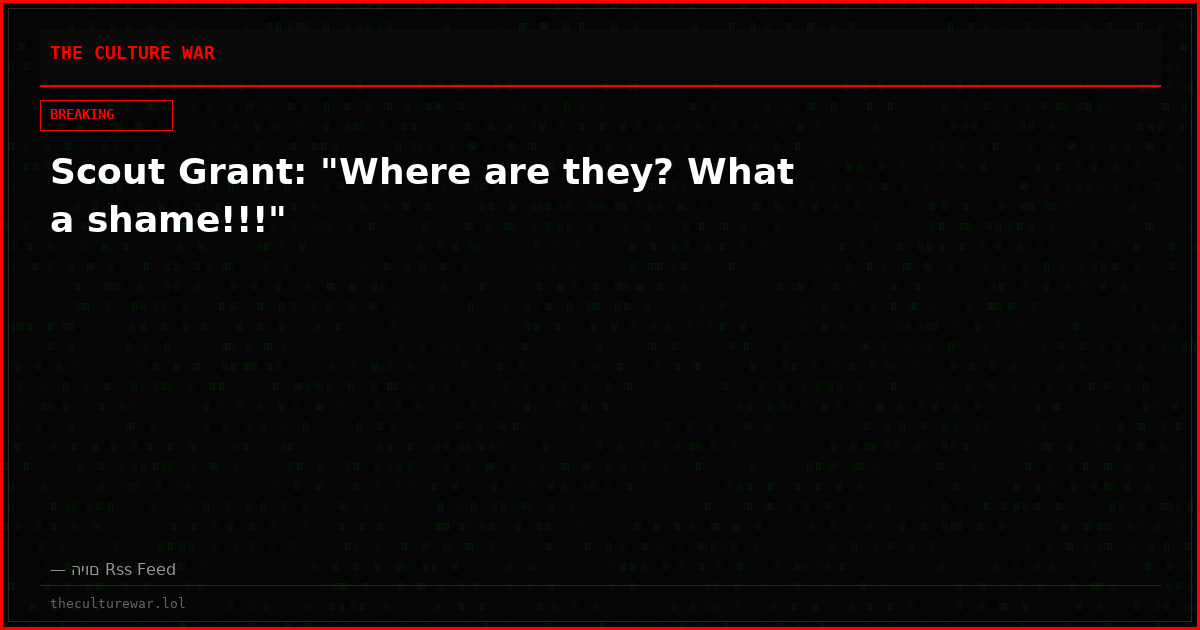 Scout Grant: "Where are they? What a shame!!!"