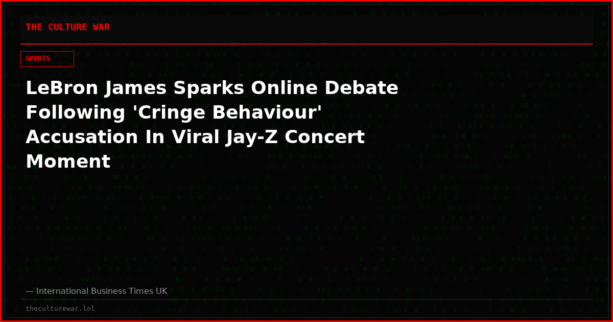 LeBron James Sparks Online Debate Following 'Cringe Behaviour' Accusation In Viral Jay-Z Concert Moment