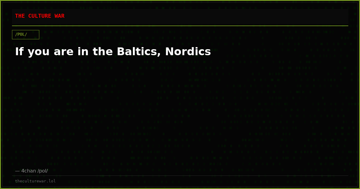 If you are in the Baltics, Nordics