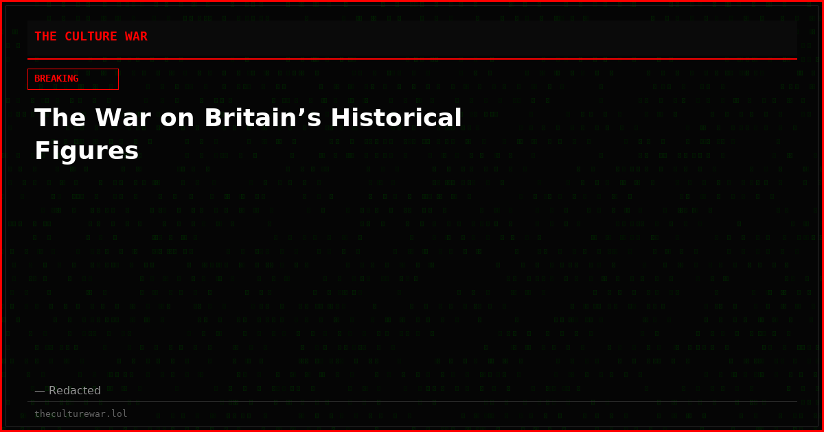 The War on Britain’s Historical Figures