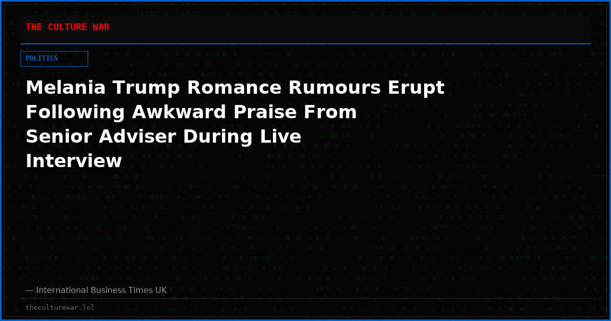Melania Trump Romance Rumours Erupt Following Awkward Praise From Senior Adviser During Live Interview