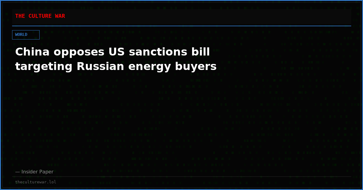 China opposes US sanctions bill targeting Russian energy buyers