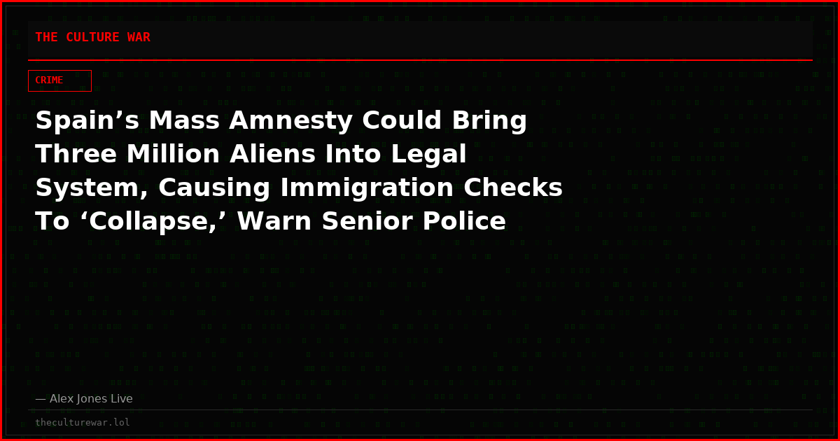Spain’s Mass Amnesty Could Bring Three Million Aliens Into Legal System, Causing Immigration Checks To ‘Collapse,’ Warn Senior Police Officials