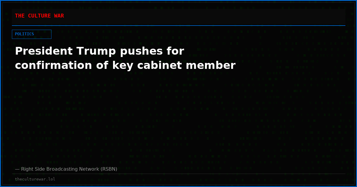 President Trump pushes for confirmation of key cabinet member
