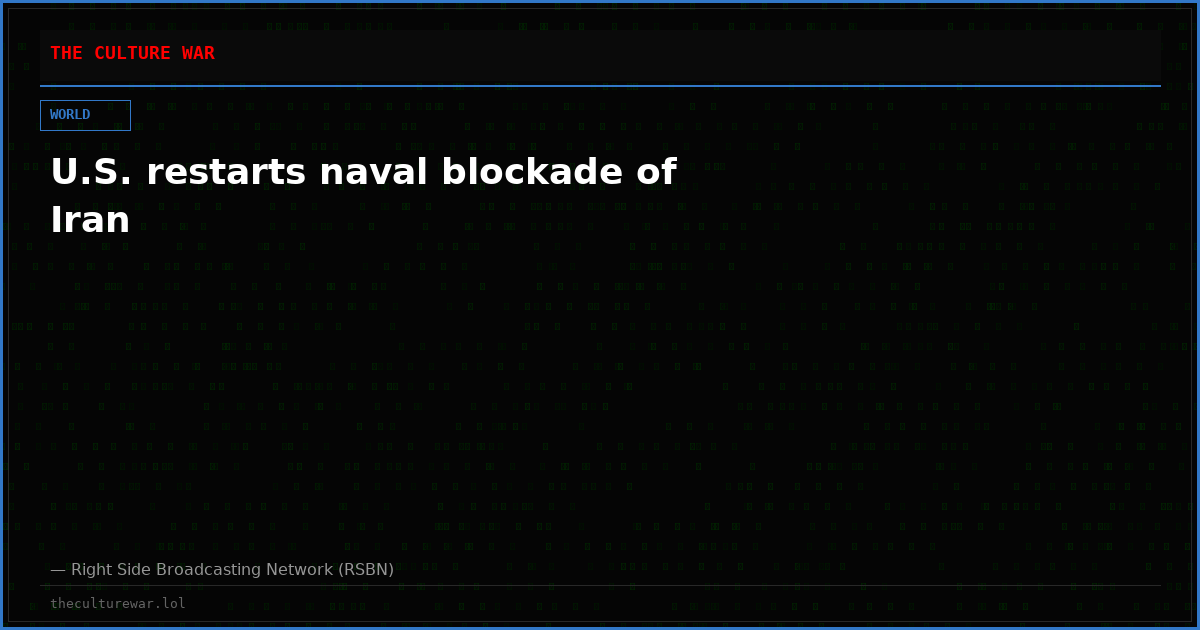 U.S. restarts naval blockade of Iran