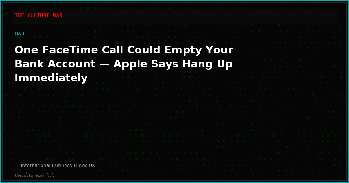 One FaceTime Call Could Empty Your Bank Account — Apple Says Hang Up Immediately