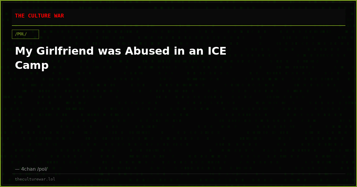My Girlfriend was Abused in an ICE Camp