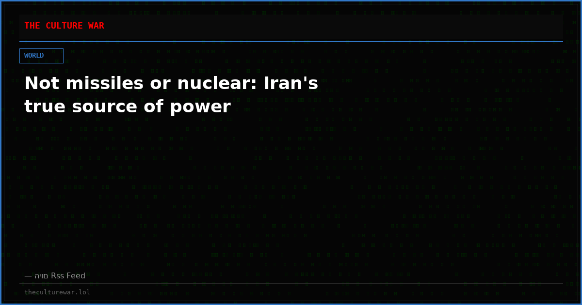 Not missiles or nuclear: Iran's true source of power