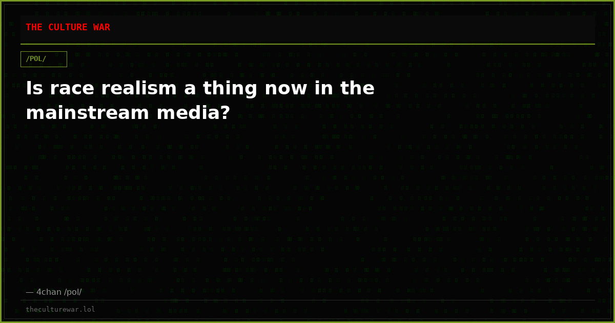Is race realism a thing now in the mainstream media?