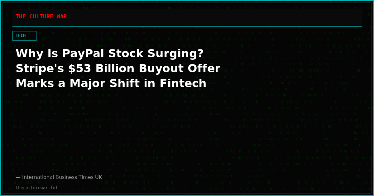 Why Is PayPal Stock Surging? Stripe's $53 Billion Buyout Offer Marks a Major Shift in Fintech