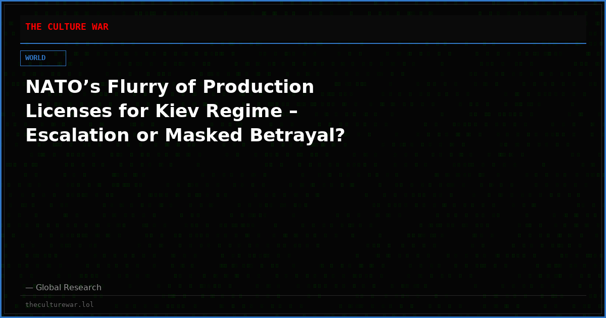 NATO’s Flurry of Production Licenses for Kiev Regime – Escalation or Masked Betrayal?