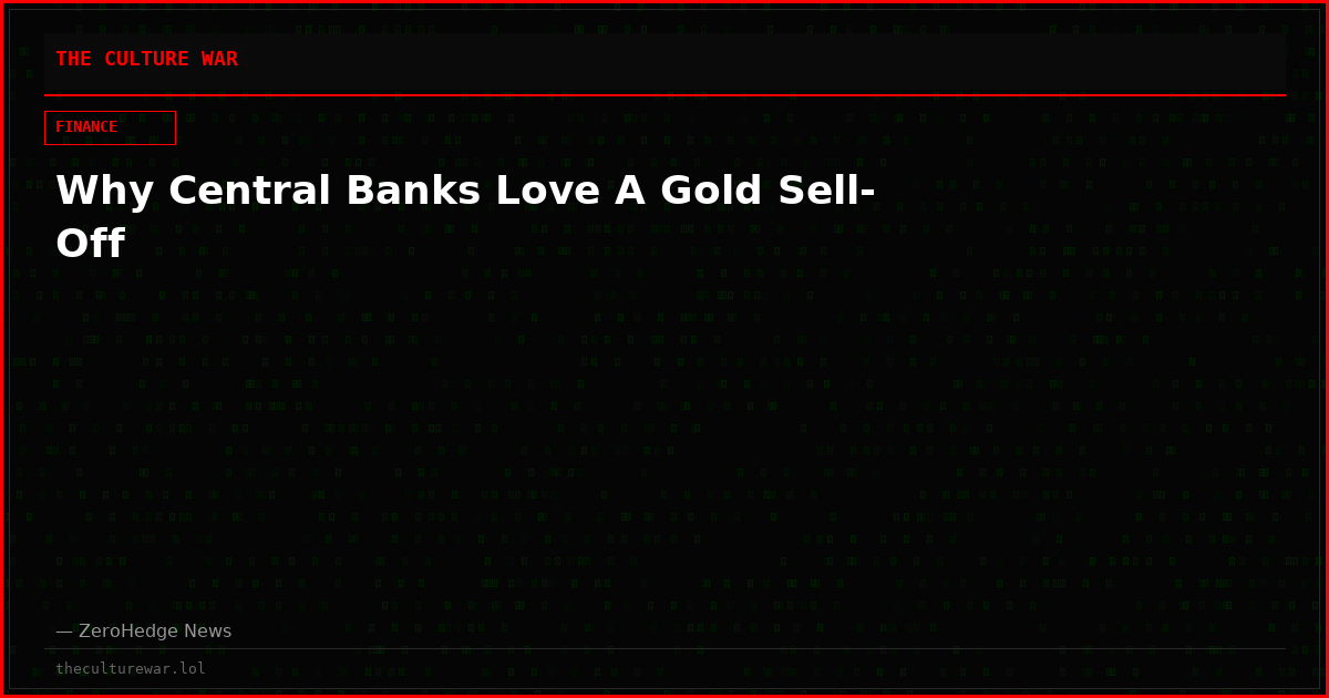 Why Central Banks Love A Gold Sell-Off