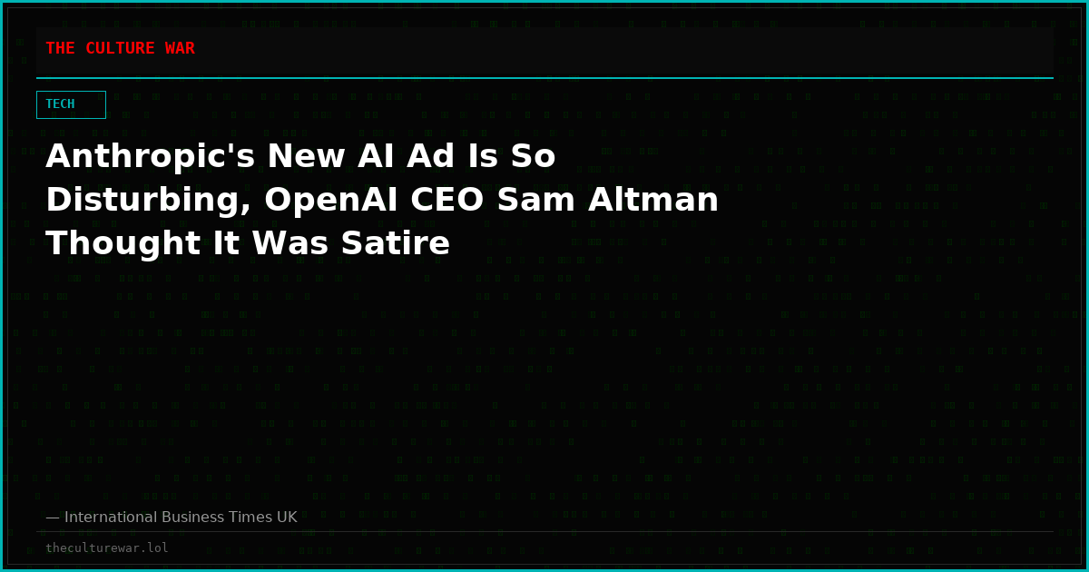 Anthropic's New AI Ad Is So Disturbing, OpenAI CEO Sam Altman Thought It Was Satire
