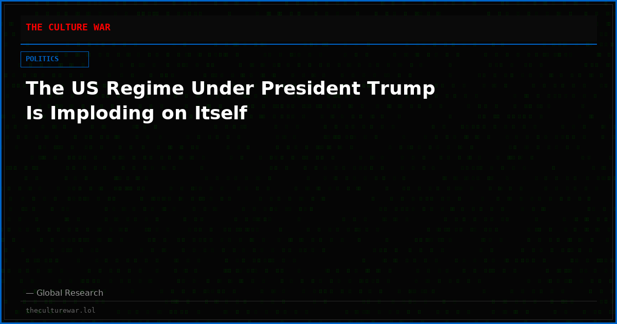 The US Regime Under President Trump Is Imploding on Itself