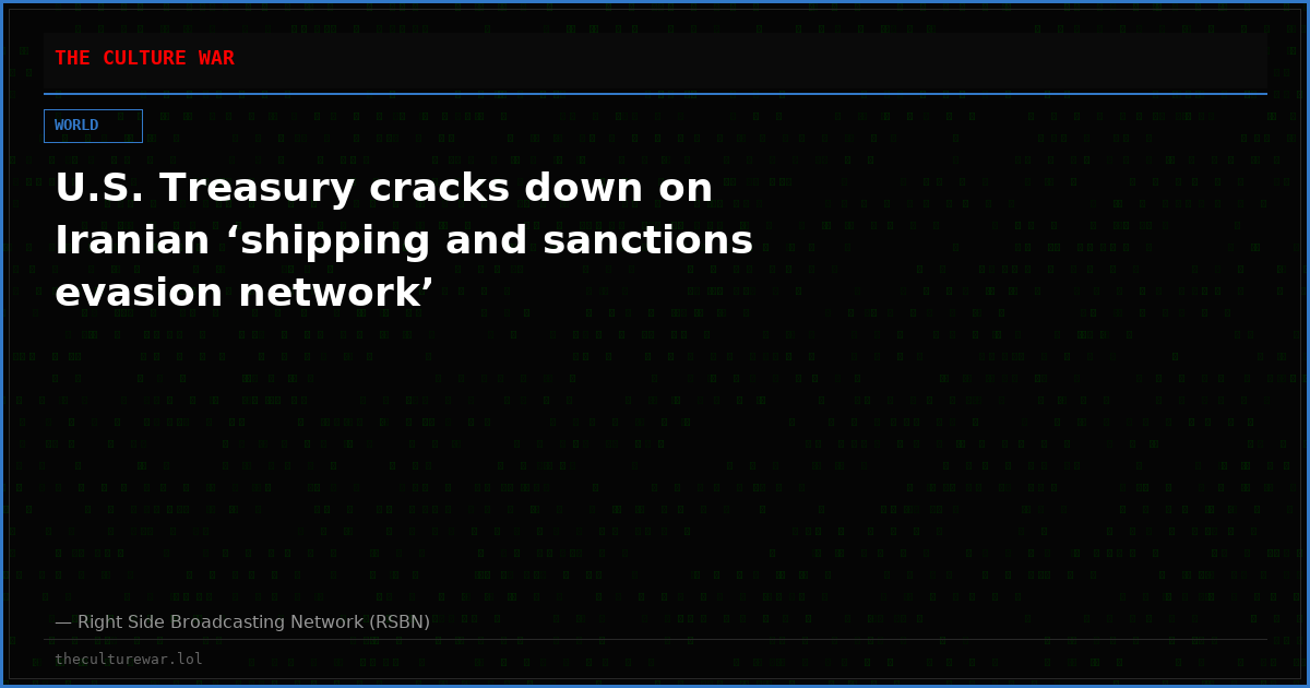 U.S. Treasury cracks down on Iranian ‘shipping and sanctions evasion network’