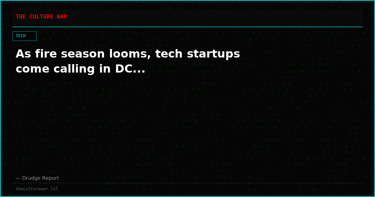 As fire season looms, tech startups come calling in DC...