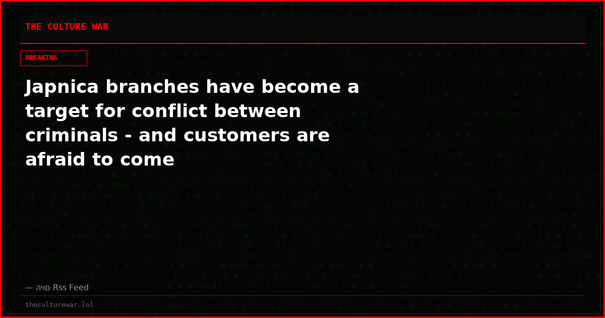 Japnica branches have become a target for conflict between criminals - and customers are afraid to come