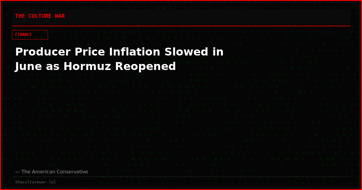 Producer Price Inflation Slowed in June as Hormuz Reopened