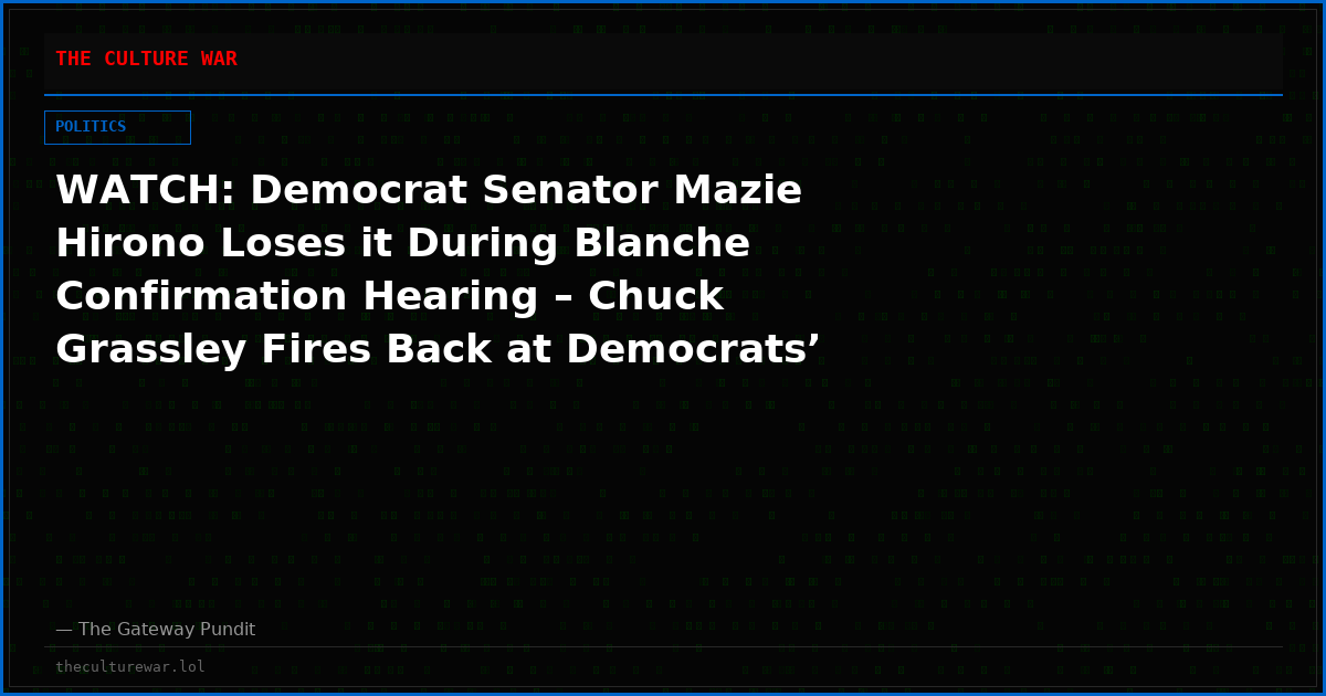 WATCH: Democrat Senator Mazie Hirono Loses it During Blanche Confirmation Hearing – Chuck Grassley Fires Back at Democrats’ Hypocrisy: “Spare Me the Outrage!”