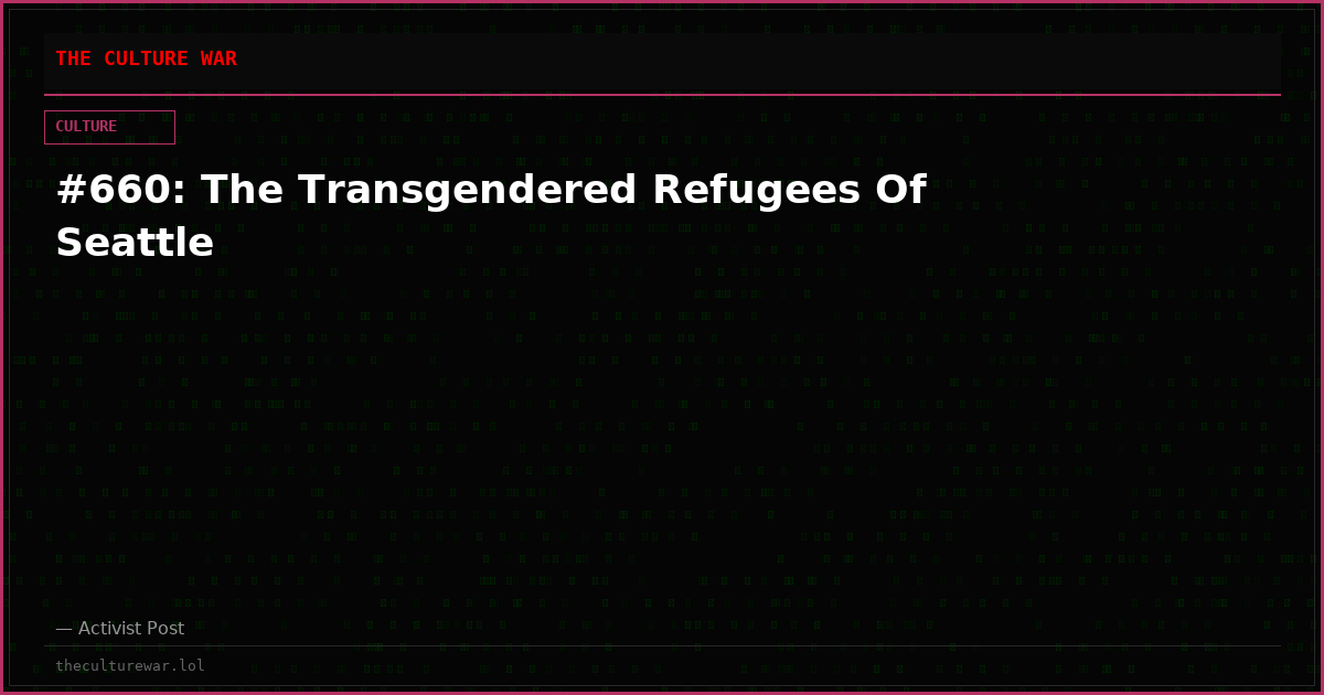 #660: The Transgendered Refugees Of Seattle
