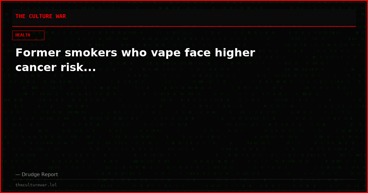 Former smokers who vape face higher cancer risk...