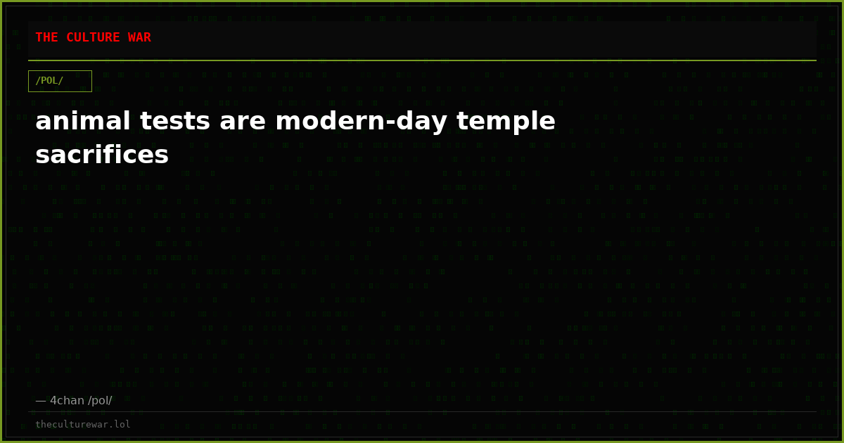 animal tests are modern-day temple sacrifices
