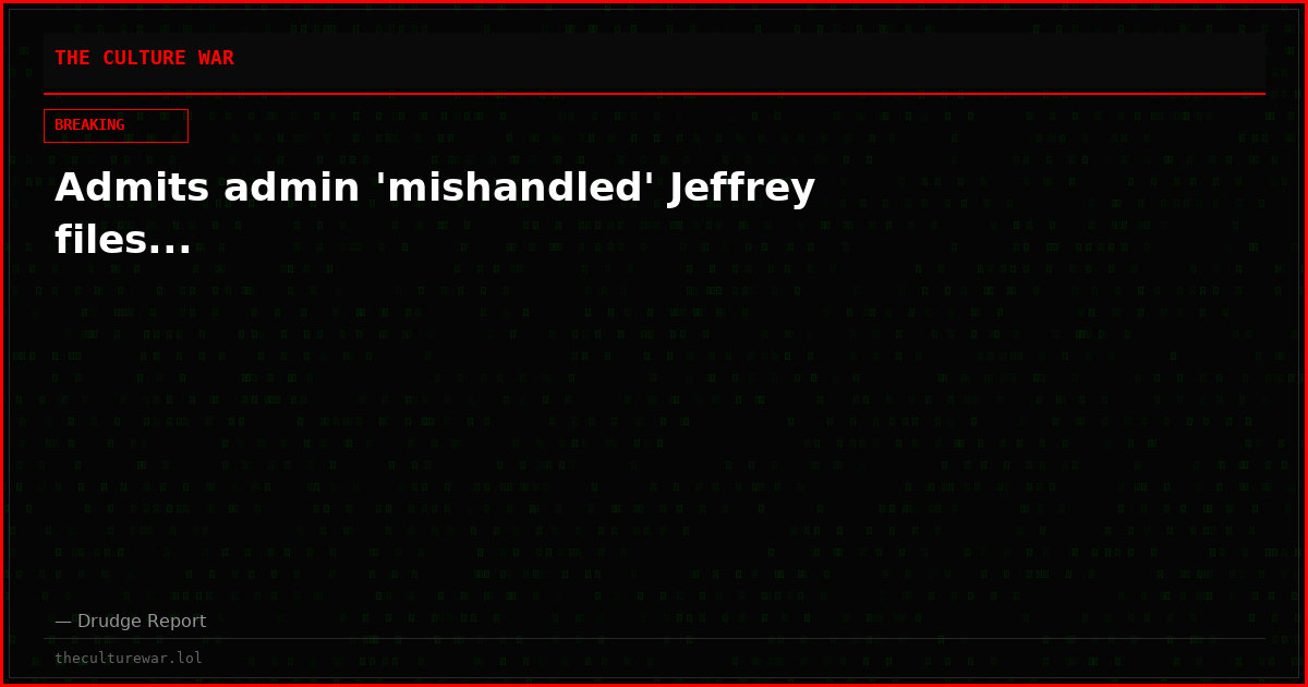 Admits admin 'mishandled' Jeffrey files...