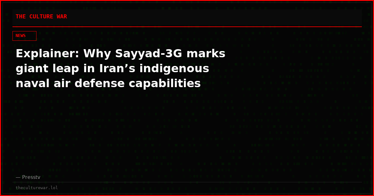 Explainer: Why Sayyad-3G marks giant leap in Iran’s indigenous naval air defense capabilities