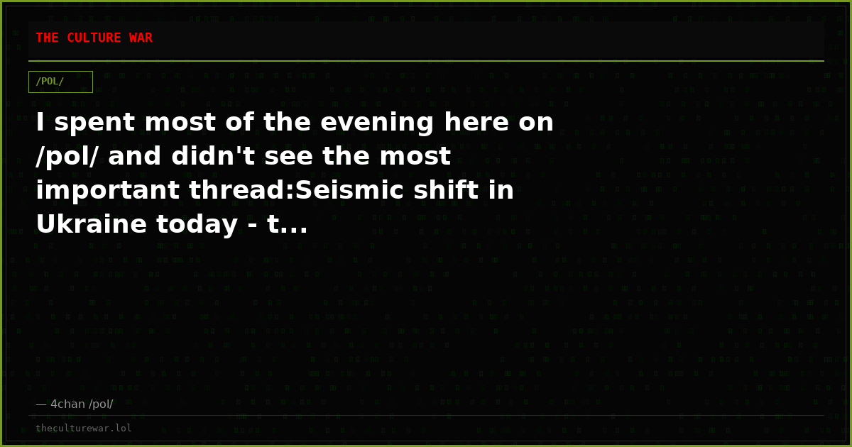 I spent most of the evening here on /pol/ and didn't see the most important thread:Seismic shift in Ukraine today - t...