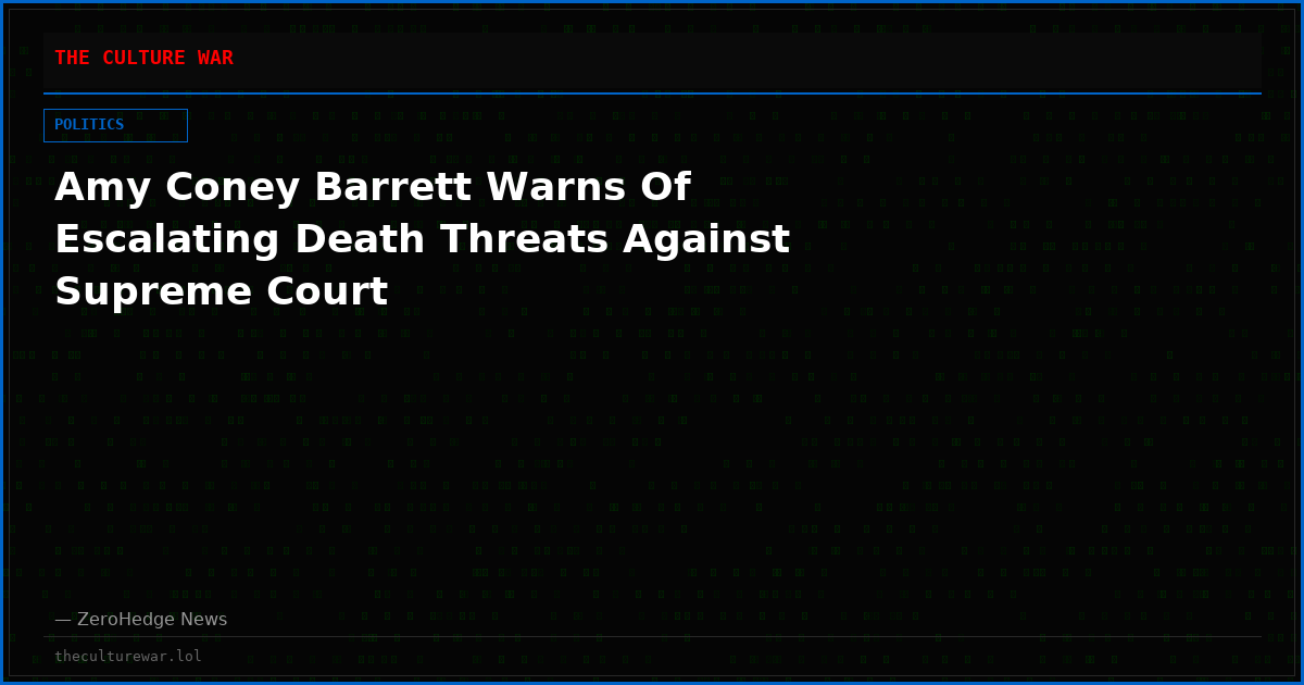 Amy Coney Barrett Warns Of Escalating Death Threats Against Supreme Court