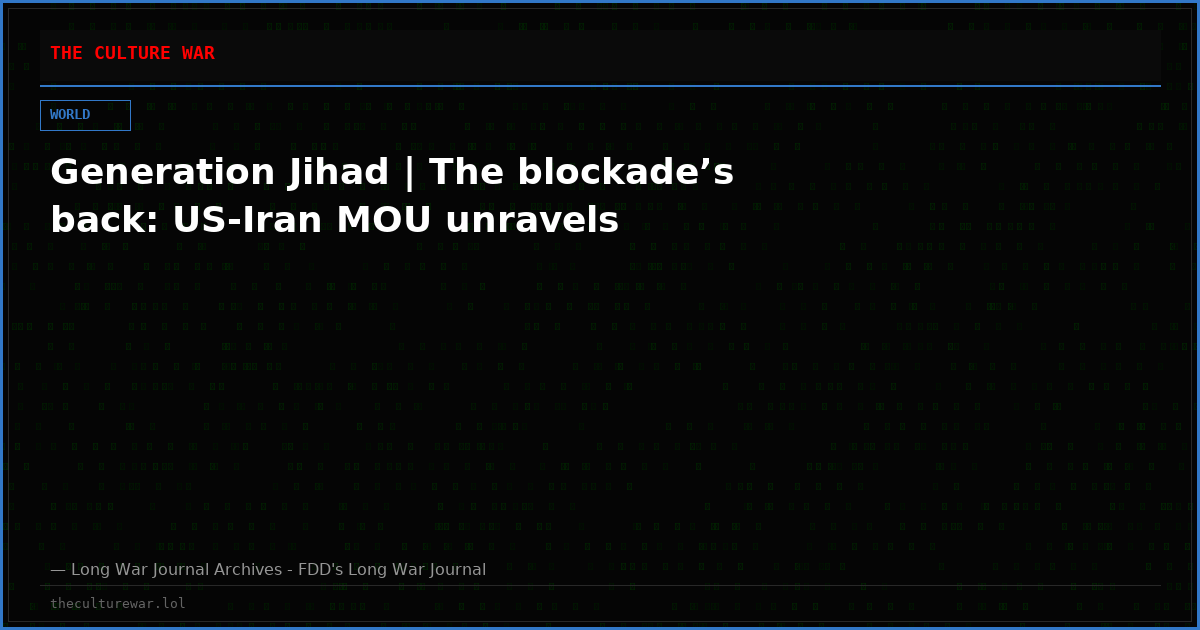 Generation Jihad | The blockade’s back: US-Iran MOU unravels