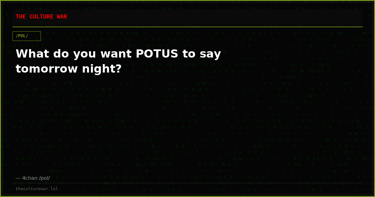 What do you want POTUS to say tomorrow night?