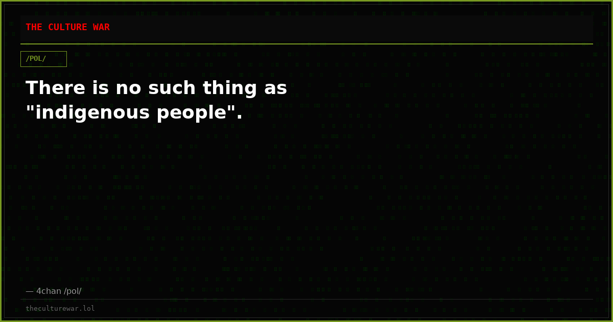 There is no such thing as "indigenous people".