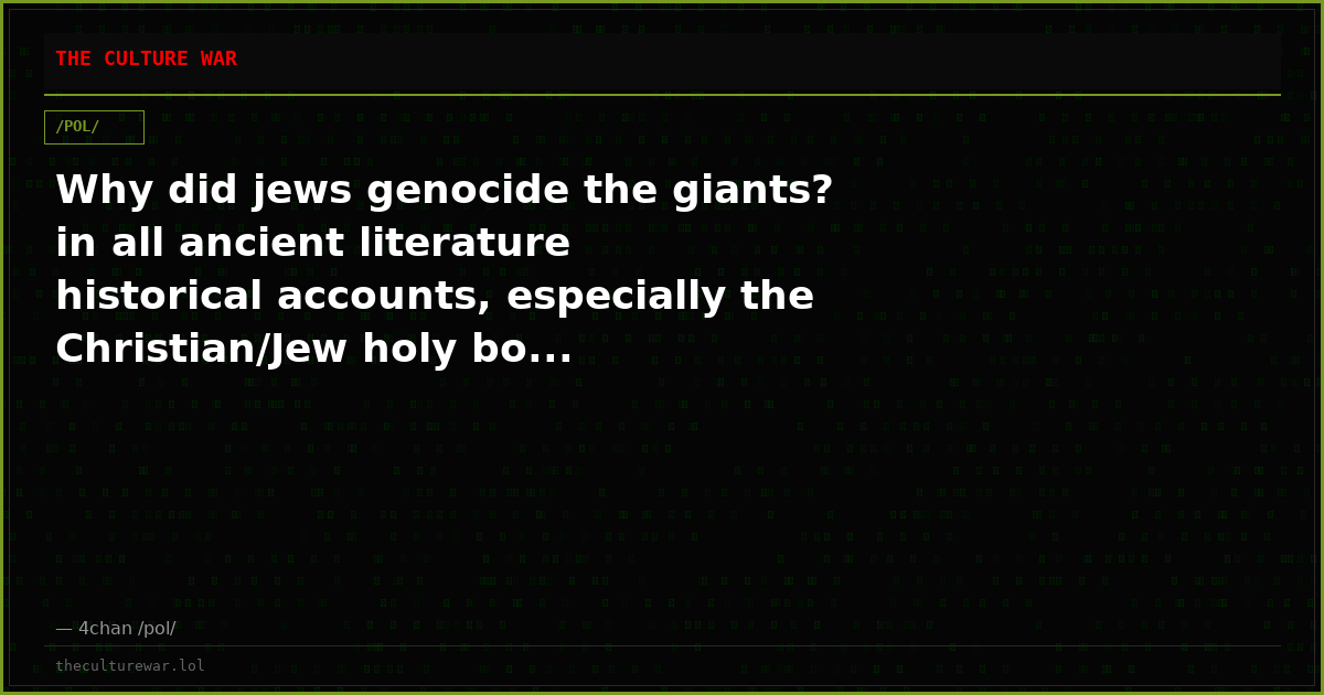 Why did jews genocide the giants? in all ancient literature historical accounts, especially the Christian/Jew holy bo...