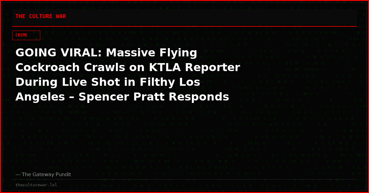 GOING VIRAL: Massive Flying Cockroach Crawls on KTLA Reporter During Live Shot in Filthy Los Angeles – Spencer Pratt Responds With Fire! (VIDEO)