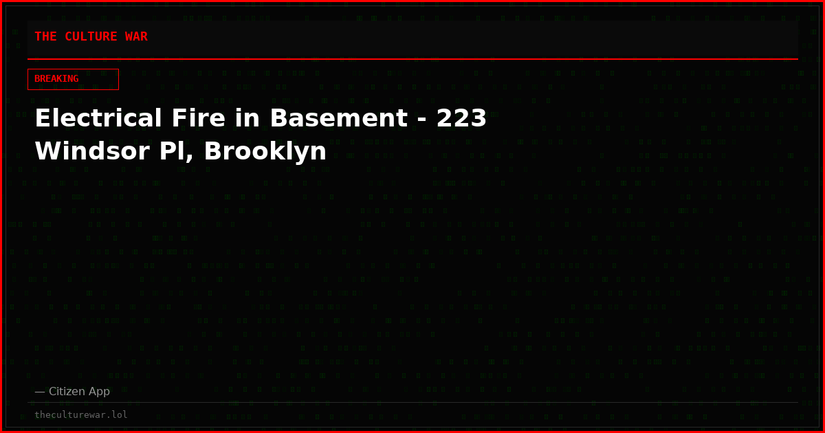 Electrical Fire in Basement - 223 Windsor Pl, Brooklyn