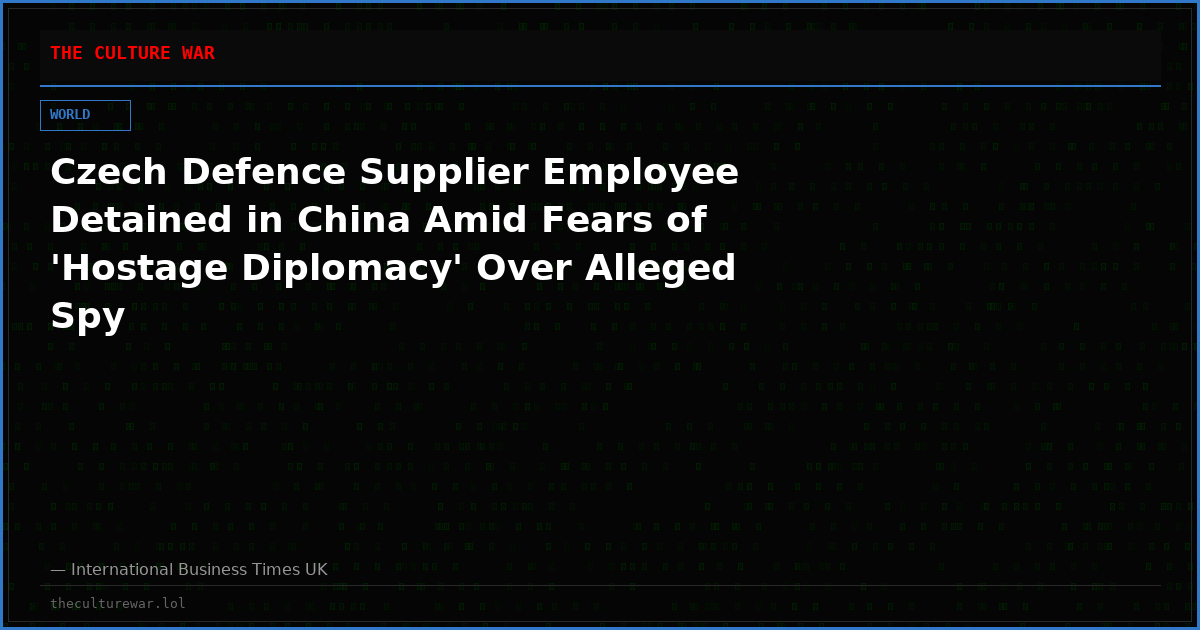 Czech Defence Supplier Employee Detained in China Amid Fears of 'Hostage Diplomacy' Over Alleged Spy