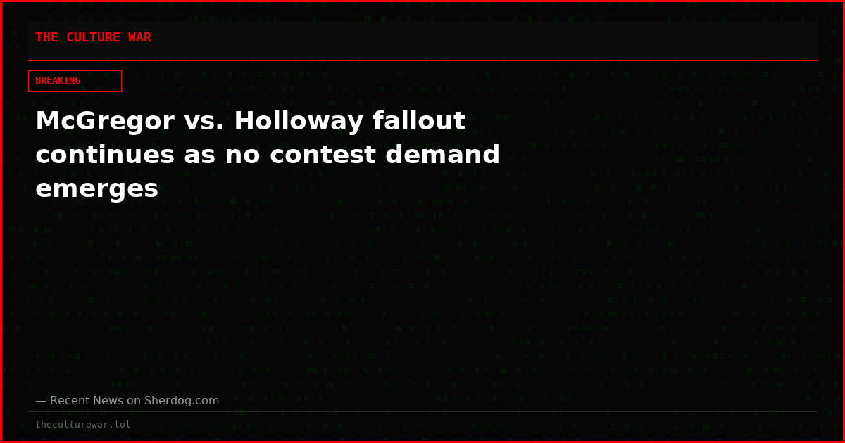 McGregor vs. Holloway fallout continues as no contest demand emerges