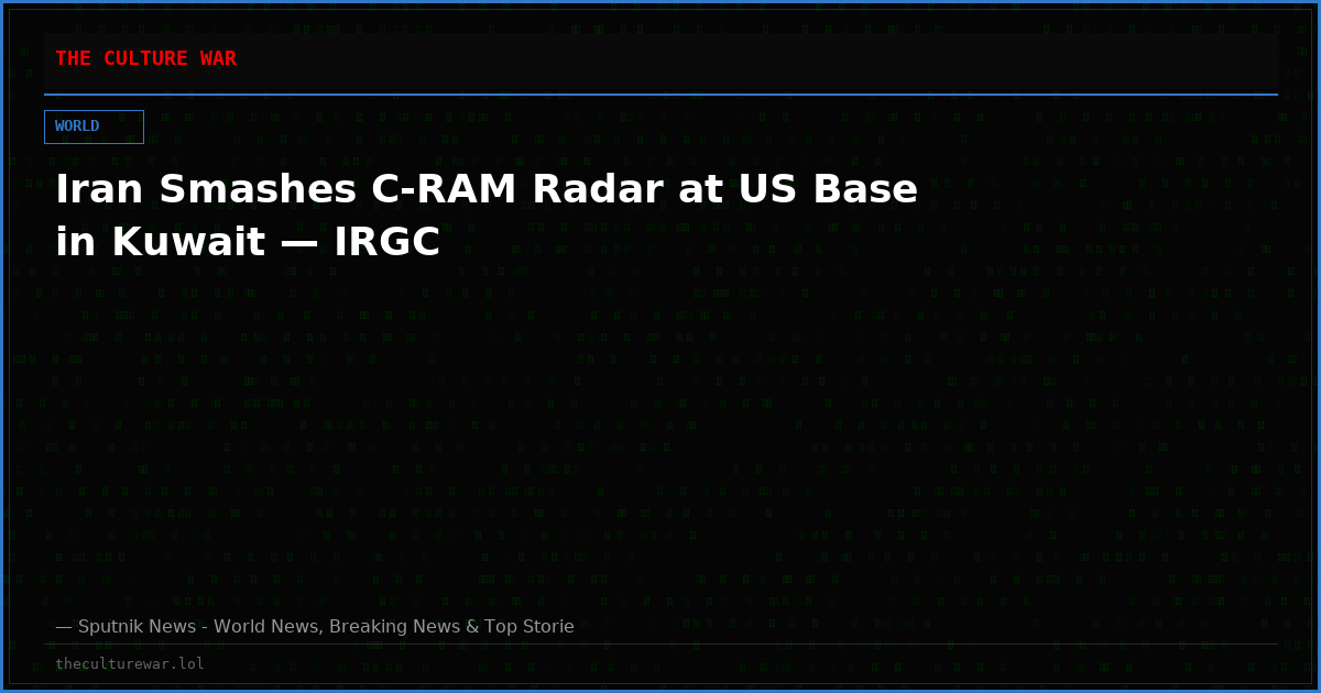 Iran Smashes C-RAM Radar at US Base in Kuwait — IRGC